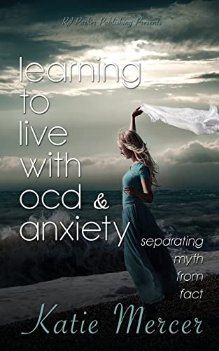 Imagen de archivo de Learning To Live With OCD and Anxiety: separating myths from facts a la venta por St Vincent de Paul of Lane County