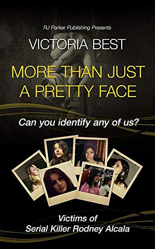 Beispielbild fr More Than Just A Pretty Face: Can You Identify Any Of Us? Victims Of The Dating Game Serial Killer Rodney Alcala zum Verkauf von Wonder Book