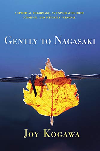 Imagen de archivo de Gently to Nagasaki: A Spiritual Pilgrimage, An Exploration Both Communal and Intensely Personal a la venta por SecondSale
