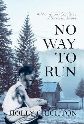 Stock image for No Way to Run : A Mother and Son Story of Surviving Abuse for sale by Better World Books: West