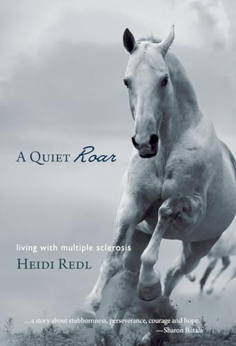 Stock image for A Quiet Roar : Living with Multiple Sclerosis for sale by Better World Books
