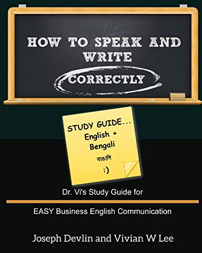 Beispielbild fr How to Speak and Write Correctly: Study Guide (English + Bengali): Dr. Vi's Study Guide for EASY Business English Communication zum Verkauf von Chiron Media