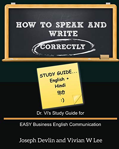 Beispielbild fr How to Speak and Write Correctly: Study Guide (English + Hindi): Dr. Vi's Study Guide for EASY Business English Communication zum Verkauf von Chiron Media