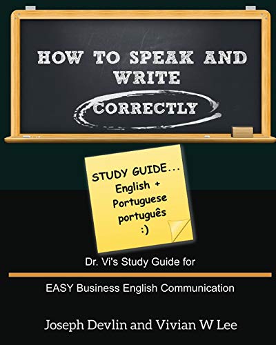 Stock image for How to Speak and Write Correctly: Study Guide (English + Portuguese): Dr. Vi's Study Guide for EASY Business English Communication for sale by Lucky's Textbooks