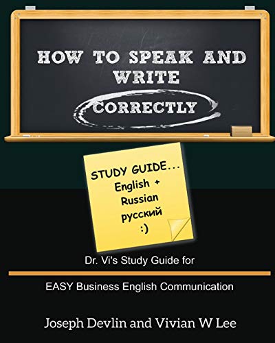 Beispielbild fr How to Speak and Write Correctly: Study Guide (English + Russian): Dr. Vi's Study Guide for EASY Business English Communication zum Verkauf von Chiron Media