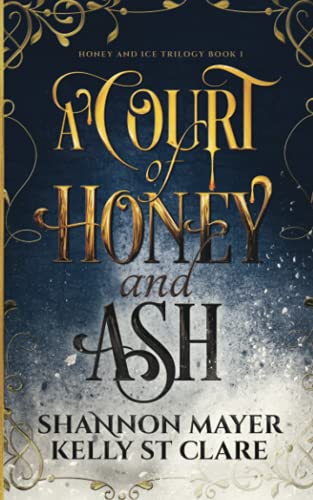 Stock image for A Court of Honey and Ash (The Honey and Ice Series) for sale by HPB-Diamond