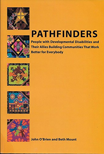 Stock image for PATHFINDERS People with Developmental Disabilities and Their Allies Building Communities That Work Better for Everybody for sale by BooksRun