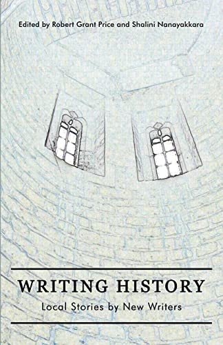 9781987936490: Writing History: Local Stories by New Writers (New Writers Series)