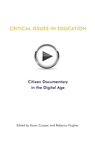 Stock image for Critical Issues In Education: Citizen Documentary in the Digital Age (New Writers Series) for sale by Lucky's Textbooks