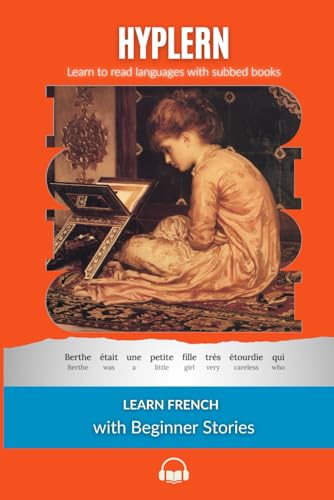 9781987949650: Learn French - Beginner Stories: Interlinear French to English (Learn French with Interlinear Stories for Beginners and Advanced Readers)