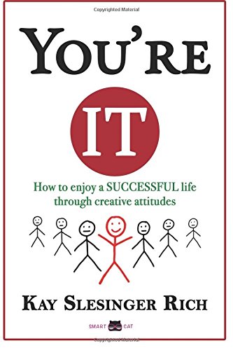 9781987957686: You're It: How to enjoy a SUCCESSFUL life through creative attitudes