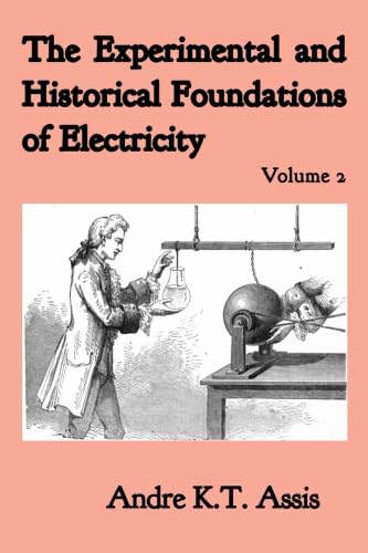 Imagen de archivo de The Experimental and Historical Foundations of Electricity a la venta por Books Unplugged