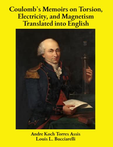 Beispielbild fr Coulomb?s Memoirs on Torsion, Electricity, and Magnetism Translated into English zum Verkauf von GF Books, Inc.
