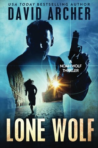 Imagen de archivo de Lone Wolf - A Noah Wolf Thriller a la venta por ThriftBooks-Dallas