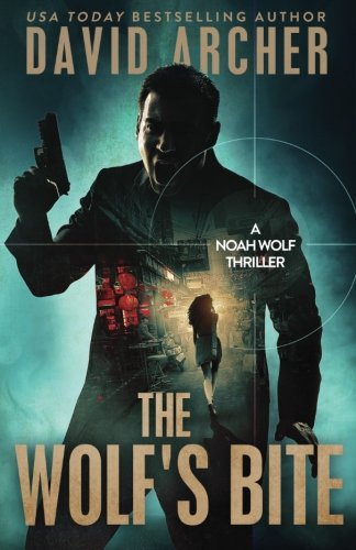 Stock image for The Wolf's Bite: A Noah Wolf Thriller for sale by ThriftBooks-Dallas