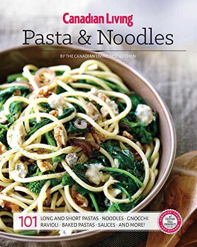 Beispielbild fr Canadian Living: Pasta Noodles zum Verkauf von Zoom Books Company