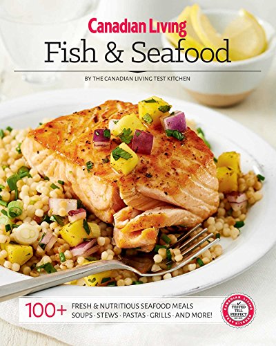 Beispielbild fr Canadian Living : Fish and Seafood zum Verkauf von Better World Books