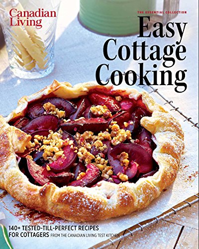 Stock image for Canadian Living: Essential Easy Cottage Cooking for sale by Zoom Books Company