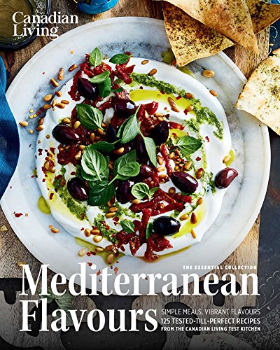 Imagen de archivo de Canadian Living: Essential Mediterranean Flavours (The Essential Collection) a la venta por Your Online Bookstore