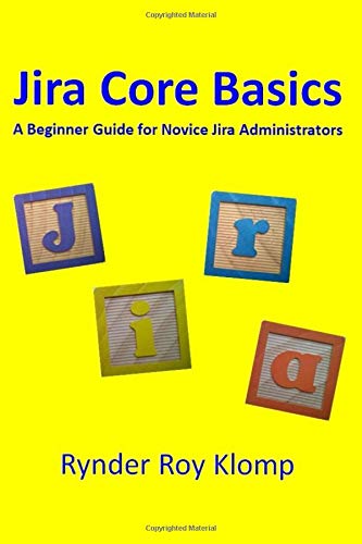 Beispielbild fr Jira Core Basics: A Beginner Guide for Novice Jira Administrators zum Verkauf von SecondSale