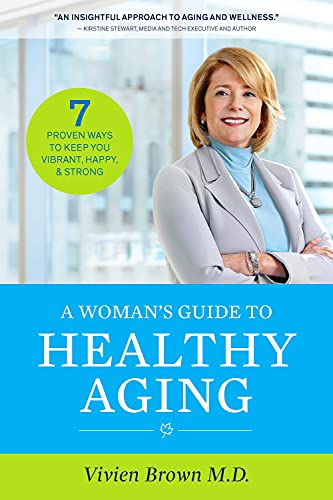 Stock image for A Woman's Guide To Healthy Aging: 7 Proven Ways to Keep You Vibrant, Happy & Strong for sale by SecondSale