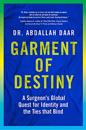 Imagen de archivo de Garment of Destiny: Zanzibar to Oxford: A Surgeon?s Global Quest for Identity and the Ties that Bind a la venta por Redux Books