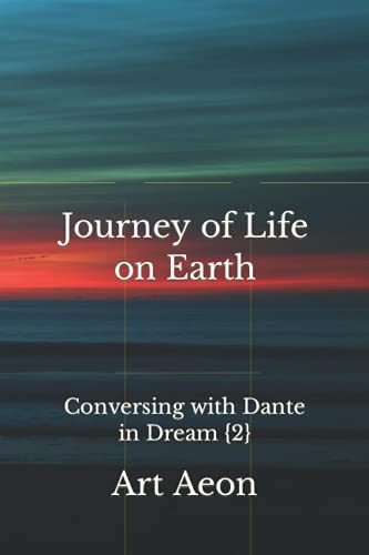 Stock image for Journey of Life on Earth: Conversing with Dante in Dream {2} for sale by Big River Books
