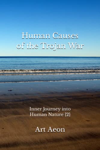 Stock image for Human Causes of the Trojan War: Inner Journey into Human Nature {2} for sale by Lucky's Textbooks