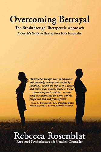 Imagen de archivo de Overcoming Betrayal: The Breakthrough Therapeutic Approach - A Couple's Guide to Healing from Both Perspectives a la venta por ThriftBooks-Dallas