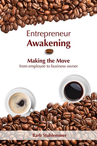 Imagen de archivo de Entrepreneur Awakening: Making the Move from employee to business owner a la venta por HPB-Red