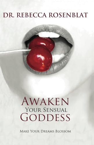 Imagen de archivo de Awaken Your Sensual Goddess: Make Your Dreams Blossom a la venta por Books Unplugged