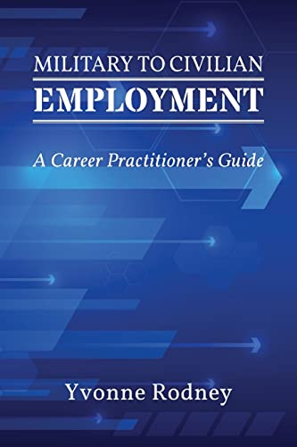 Stock image for Military to Civilian Employment : A Career Practitioner's Guide for sale by Better World Books