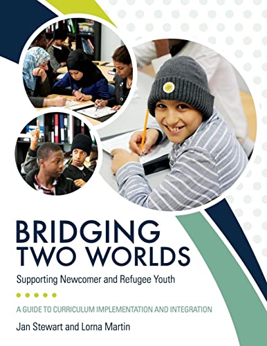 Stock image for Bridging Two Worlds : Supporting Newcomer and Refugee Youth for sale by Better World Books: West