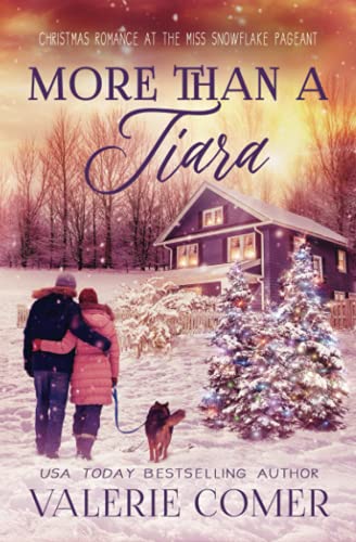 Imagen de archivo de More Than a Tiara: A Christian Romance (Christmas Romance at the Miss Snowflake Pageant) a la venta por SecondSale