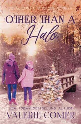 Imagen de archivo de Other Than a Halo: A Christian Romance (Christmas Romance at the Miss Snowflake Pageant) a la venta por SecondSale