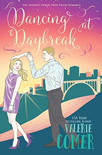 Imagen de archivo de Dancing at Daybreak: A Christian Romance (Urban Farm Fresh Romance) a la venta por SecondSale