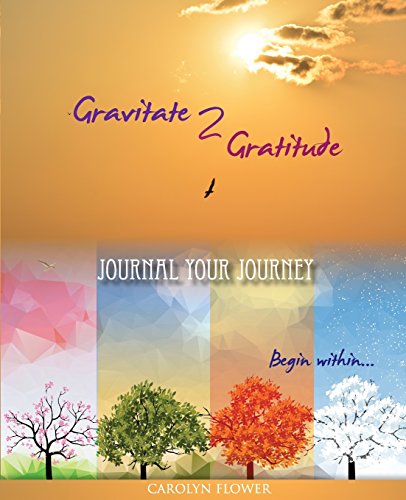 Stock image for Gravitate 2 Gratitude - Journal Your Journey: Begin Within for sale by Book Deals