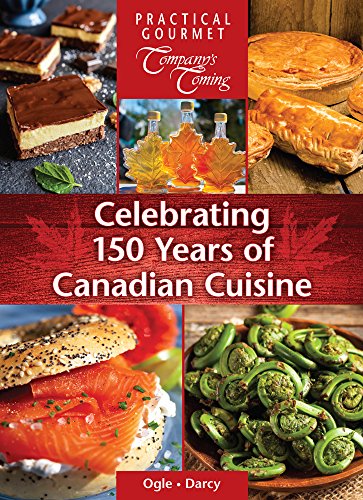 Beispielbild fr Celebrating 150 Years of Canadian Cuisine zum Verkauf von ThriftBooks-Dallas