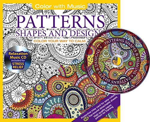 

Patterns Shapes Designs Adult Coloring Book With Bonus Relaxation Music CD Included: Color With Music