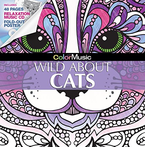 Stock image for Wild About Cats Adult Coloring Book Includes Bonus Large Fold-Out Poster Image and Relaxation Music CD (Color with Music) for sale by HPB-Ruby