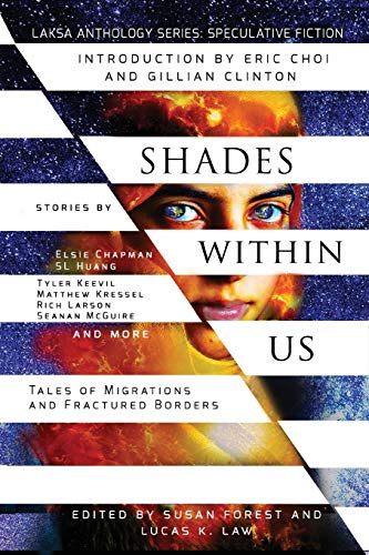 Stock image for Shades Within Us: Tales of Migrations and Fractured Borders (Laksa Anthology Series: Speculative Fiction) for sale by PlumCircle