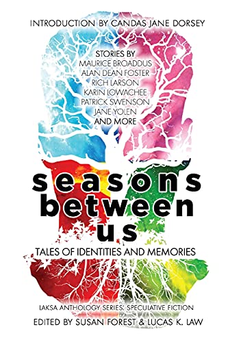 Imagen de archivo de Seasons Between Us: Tales of Identities and Memories (Laksa Anthology Series: Speculative Fiction) a la venta por Wonder Book