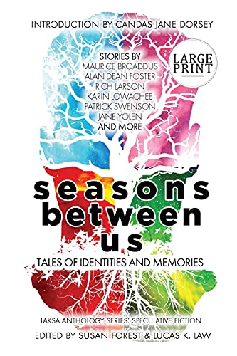 Stock image for Seasons Between Us: Tales of Identities and Memories (Laksa Anthology Series: Speculative Fiction) for sale by Lucky's Textbooks