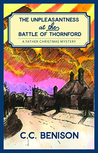 Beispielbild fr The Unpleasantness at the Battle of Thornford : A Father Christmas Mystery zum Verkauf von Better World Books