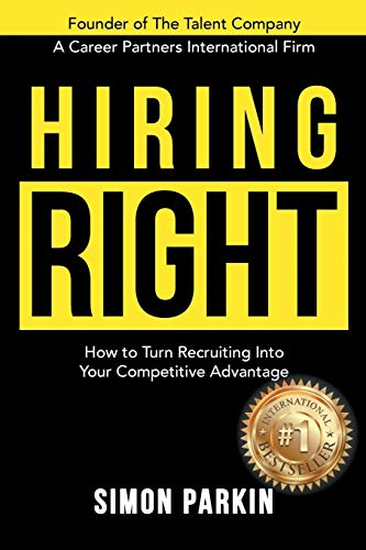 Stock image for Hiring Right: How to Turn Recruiting Into Your Competitive Advantage for sale by Books Unplugged