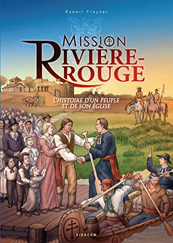 Stock image for Mission Rivi re-Rouge: Histoire d'un peuple et de son  glise for sale by ThriftBooks-Dallas