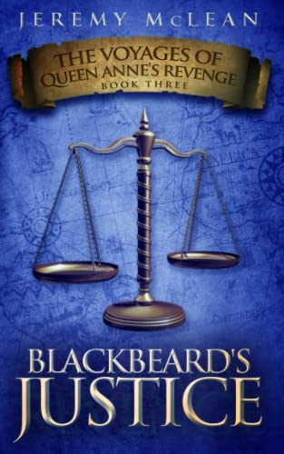 Stock image for Blackbeard's Justice: Book 3 of: The Voyages of Queen Anne's Revenge for sale by Books Unplugged