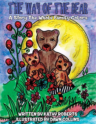 Stock image for The Way of the Bear A Story the Whole Family Colors Volume 1 Family Coloring Storybooks for sale by PBShop.store US