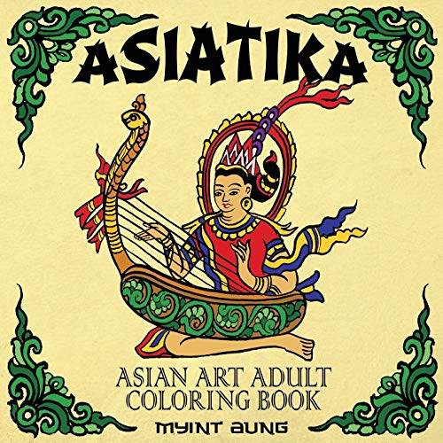 Stock image for Asiatika Asian Art Adult Coloring Book: 45 Traditional Painted Pictures of Buddha, Animals from Asia, Ganesha, Traditional Society and Other Asian Symbols and Deities for sale by Book Deals