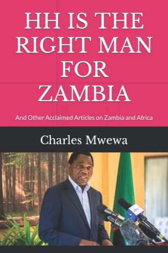 Stock image for Hh Is the Right Man for Zambia: And Other Acclaimed Articles on Zambia and Africa for sale by ThriftBooks-Atlanta
